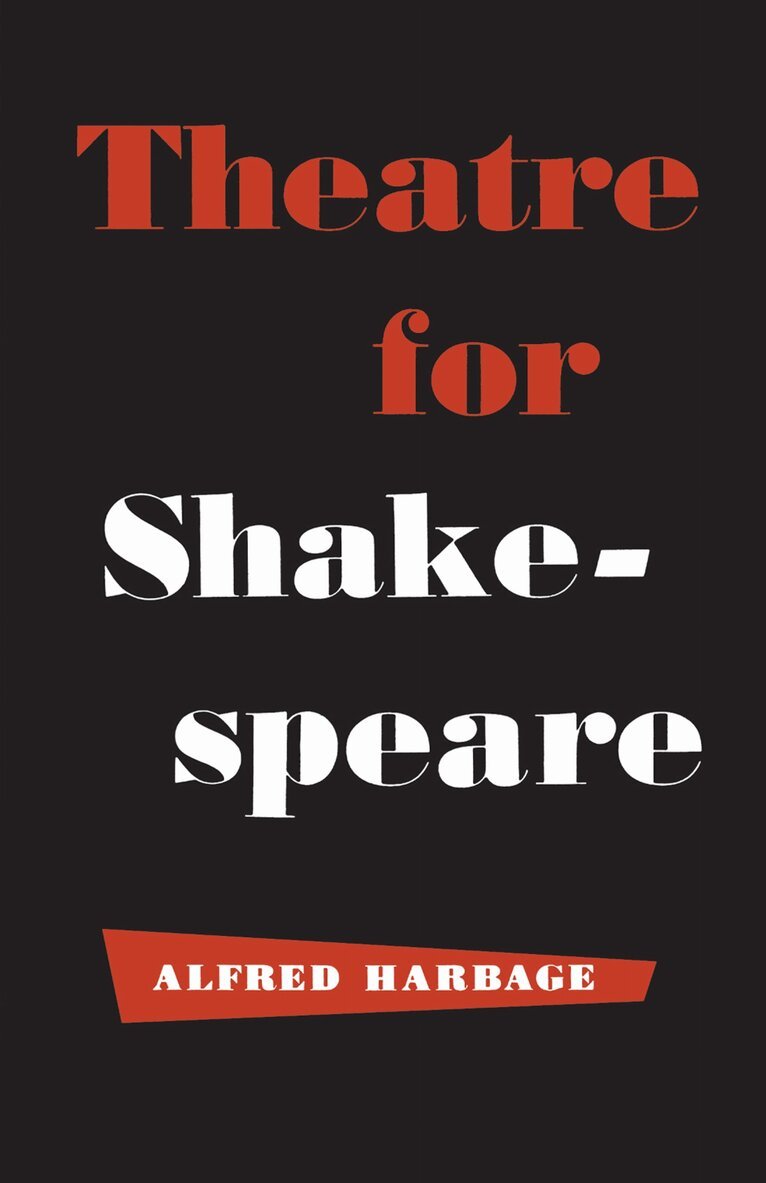 Alfred Harbage - Theatre for Shakespeare, E-bok