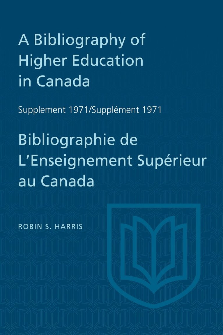 Robin Harris - Bibliography of Higher Education in Canada Supplement 1971 / Bibliographie De L'enseignement Superieur Au Canada Supplement 1971, E-bok