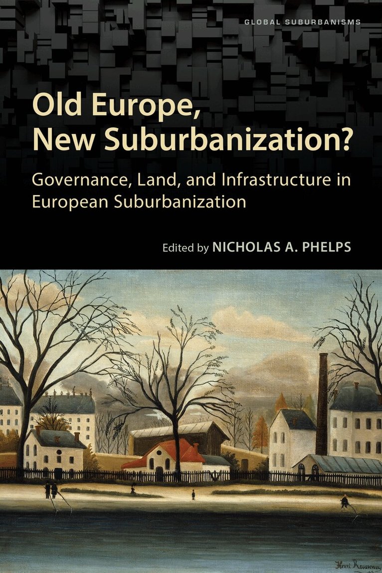 Nicholas A. Phelps - Old Europe, New Suburbanization?, E-bok