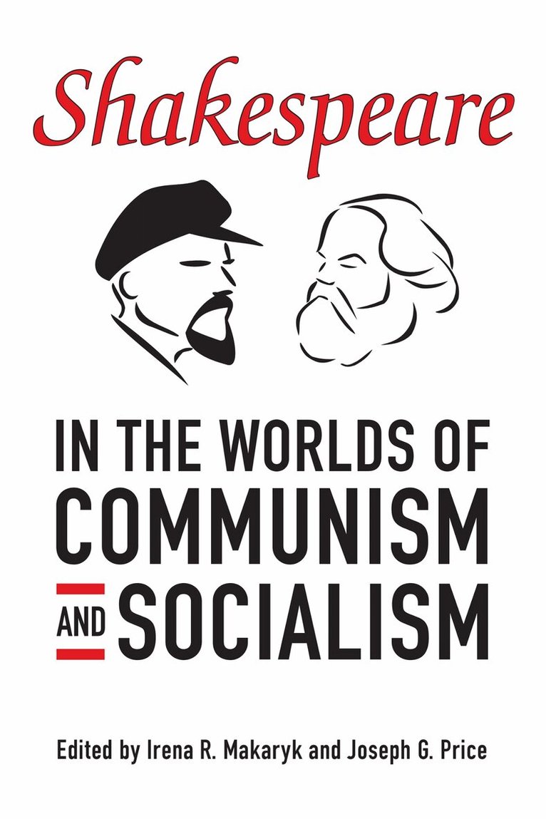 Irena Makaryk, Joseph G Price - Shakespeare in the World of Communism and Socialism, E-bok