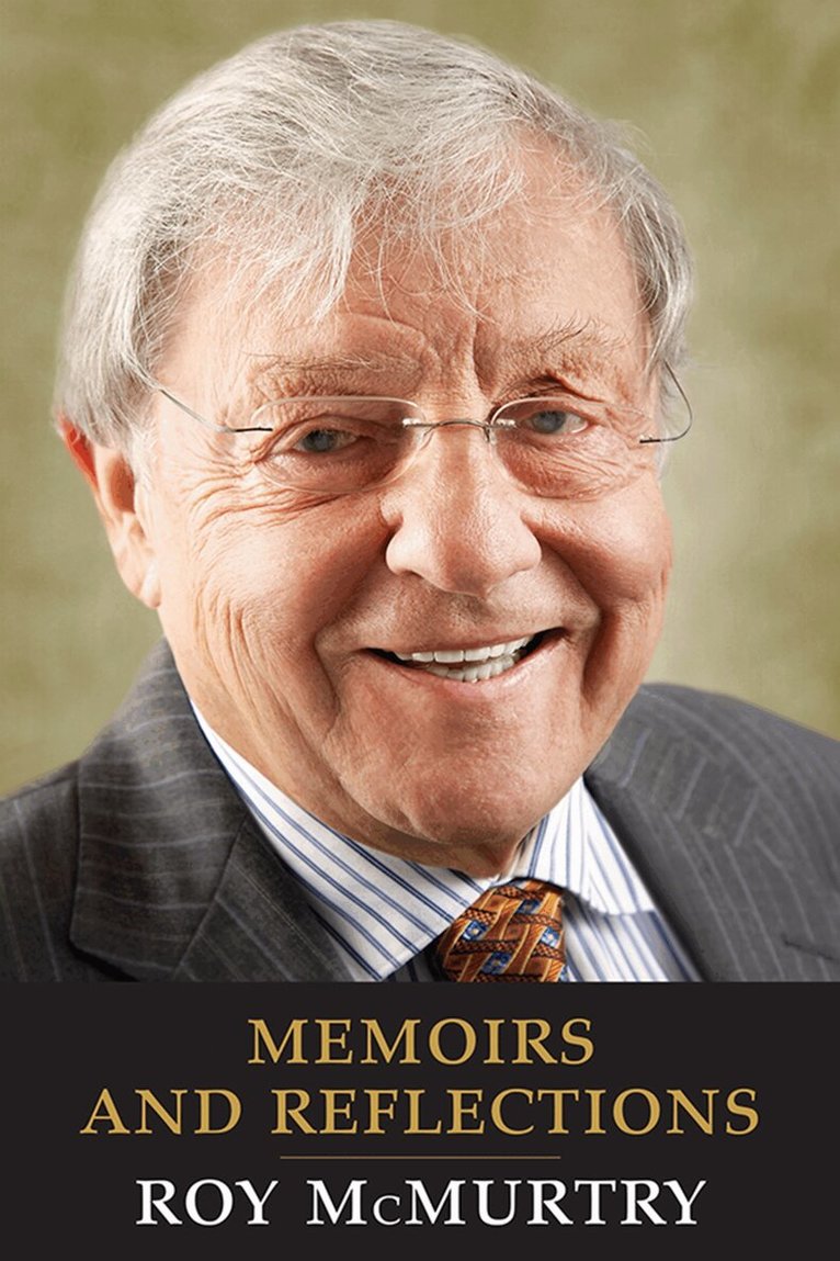 Roy McMurtry - Memoirs and Reflections, E-bok