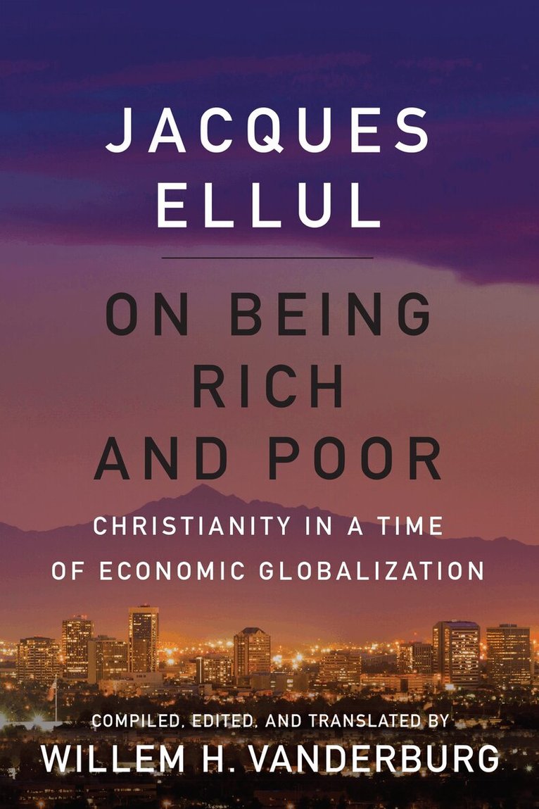 Jacques Ellul - On Being Rich and Poor, E-bok