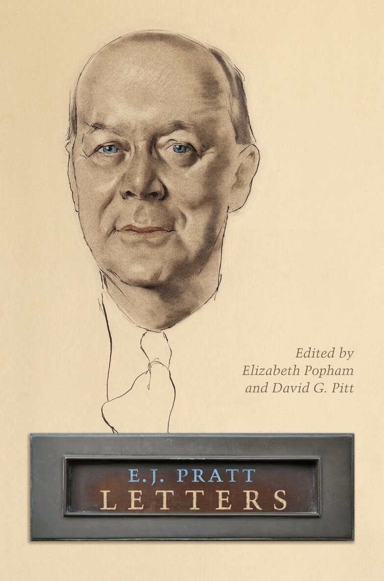 E.J. Pratt Library, Elizabeth A. Popham, David G. Pitt - E.J. Pratt: Letters, E-bok