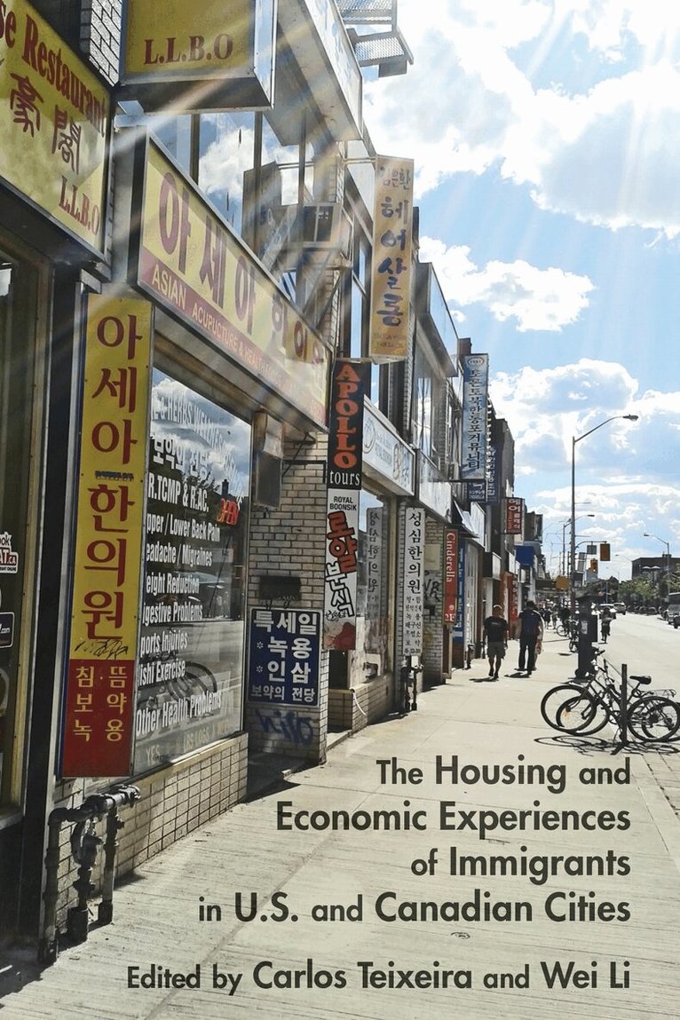Carlos Teixeira, Wei Li - Housing and Economic Experiences of Immigrants in U.S. and Canadian Cities, E-bok