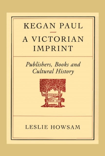 Leslie Howsam - Kegan Paul – a Victorian Imprint, E-bok
