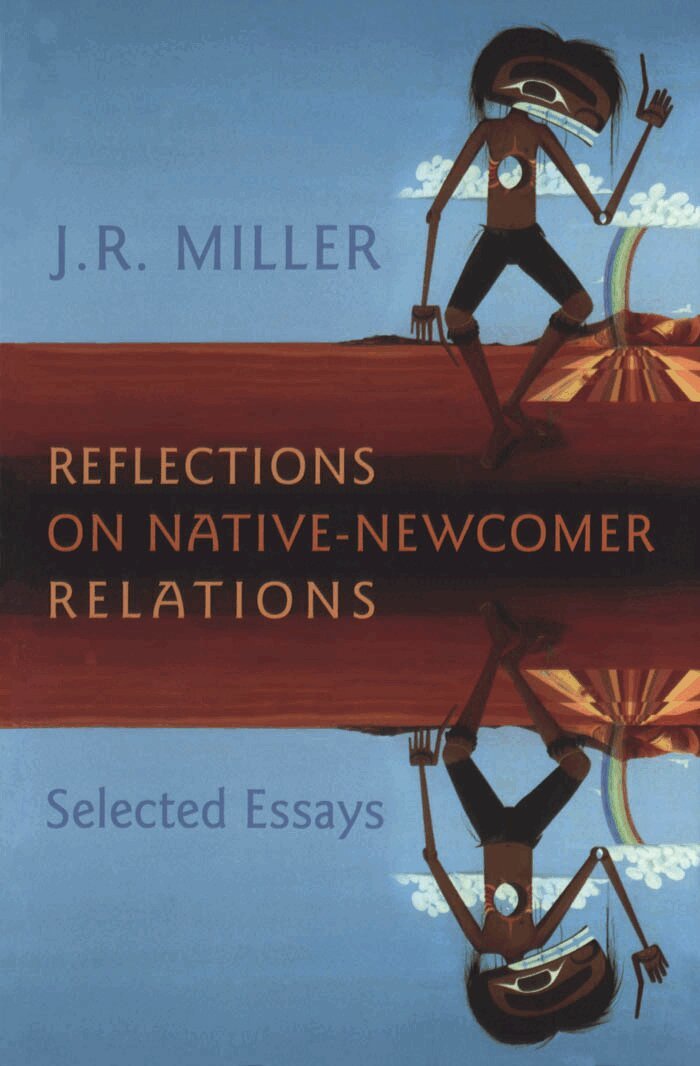 J.R. Miller - Reflections on Native-Newcomer Relations, E-bok