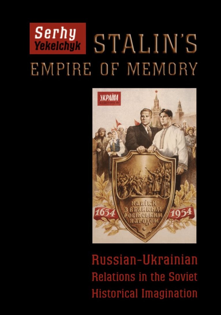 Serhy Yekelchyk - Stalin's Empire of Memory, E-bok