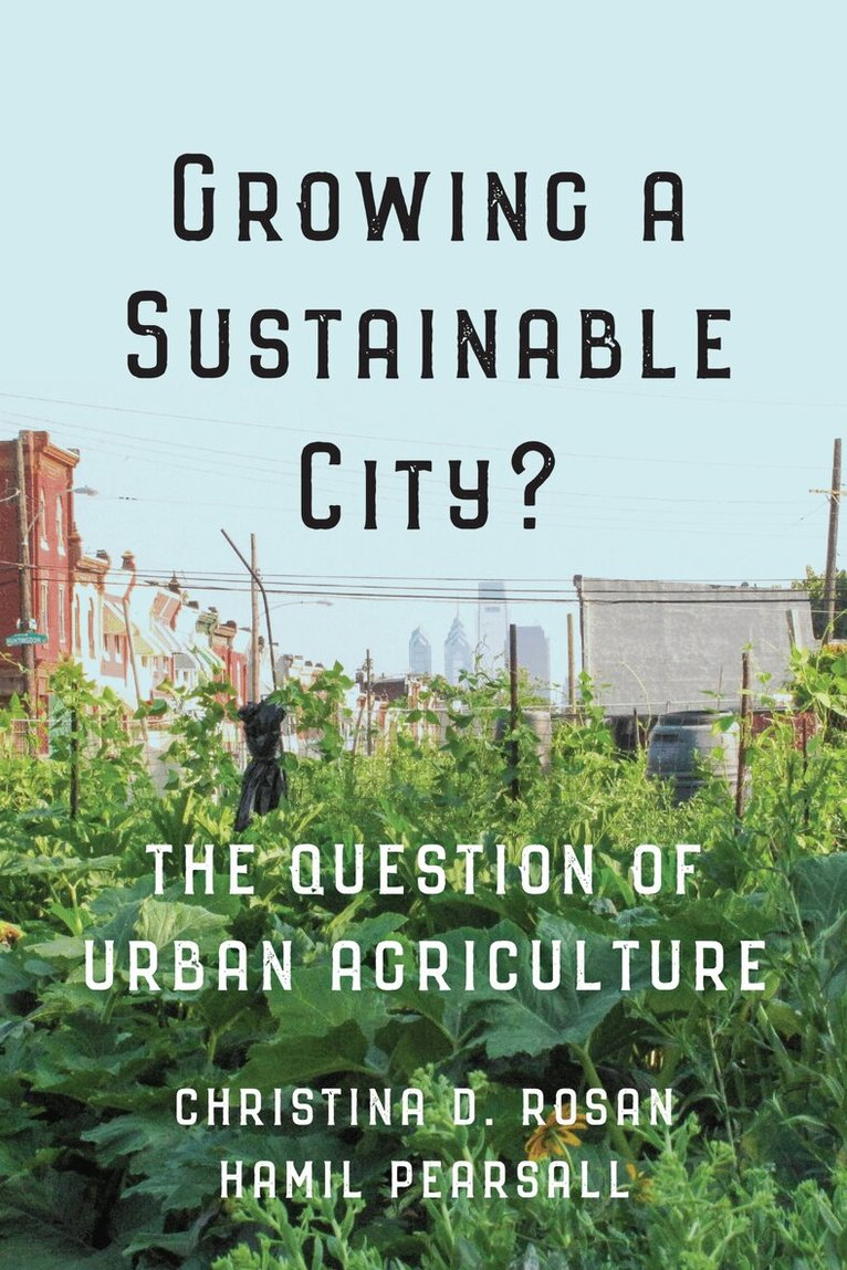 Christina D. Rosan, Hamil Pearsall - Growing a Sustainable City?, E-bok
