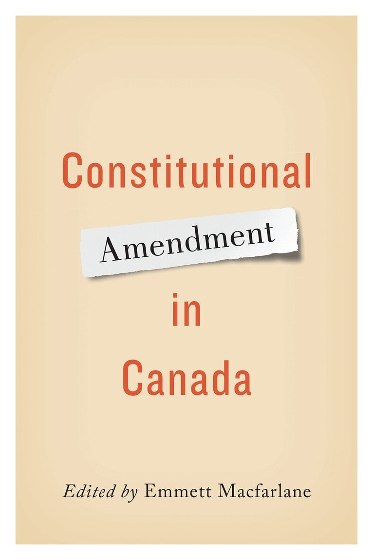Emmett Macfarlane - Constitutional Amendment in Canada, E-bok