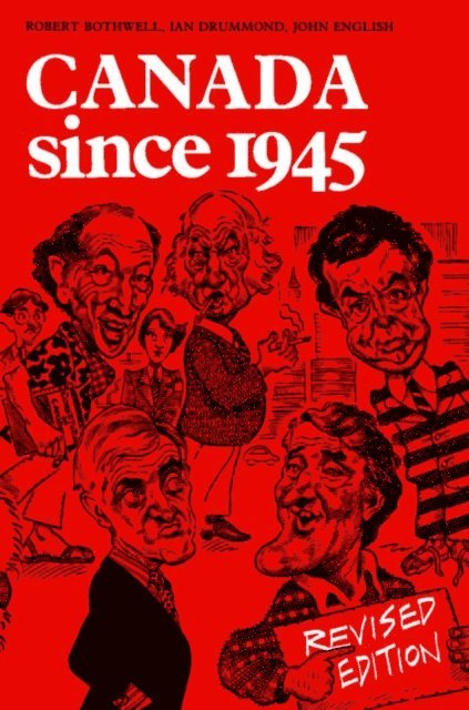 Robert Bothwell, Ian Drummond, John English - Canada Since 1945, E-bok