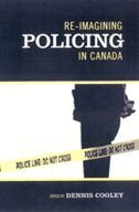 Dennis Cooley - Re-imagining Policing in Canada, E-bok