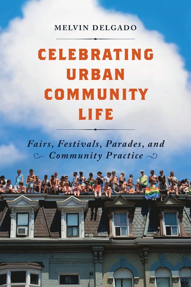Celebrating Urban Community Life av Melvin Delgado