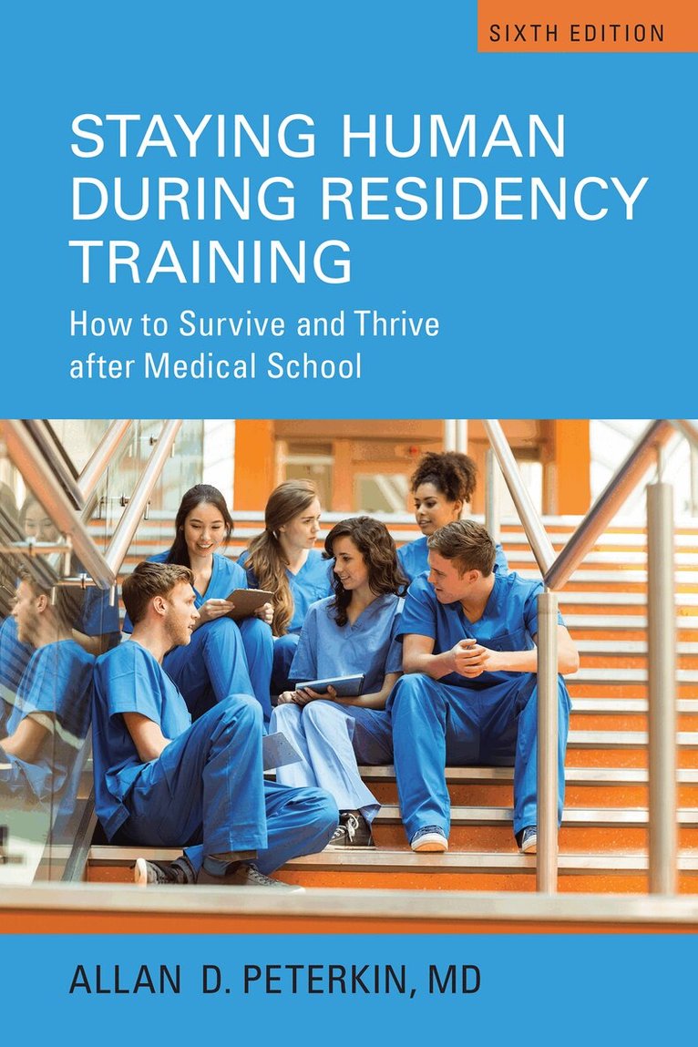 Allan D. Peterkin, MD - Staying Human During Residency Training, E-bok