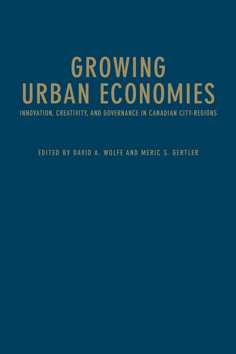 David A. Wolfe, Meric S. Gertler - Growing Urban Economies, Inbunden. Tillgänglighet: Tillfälligt slut