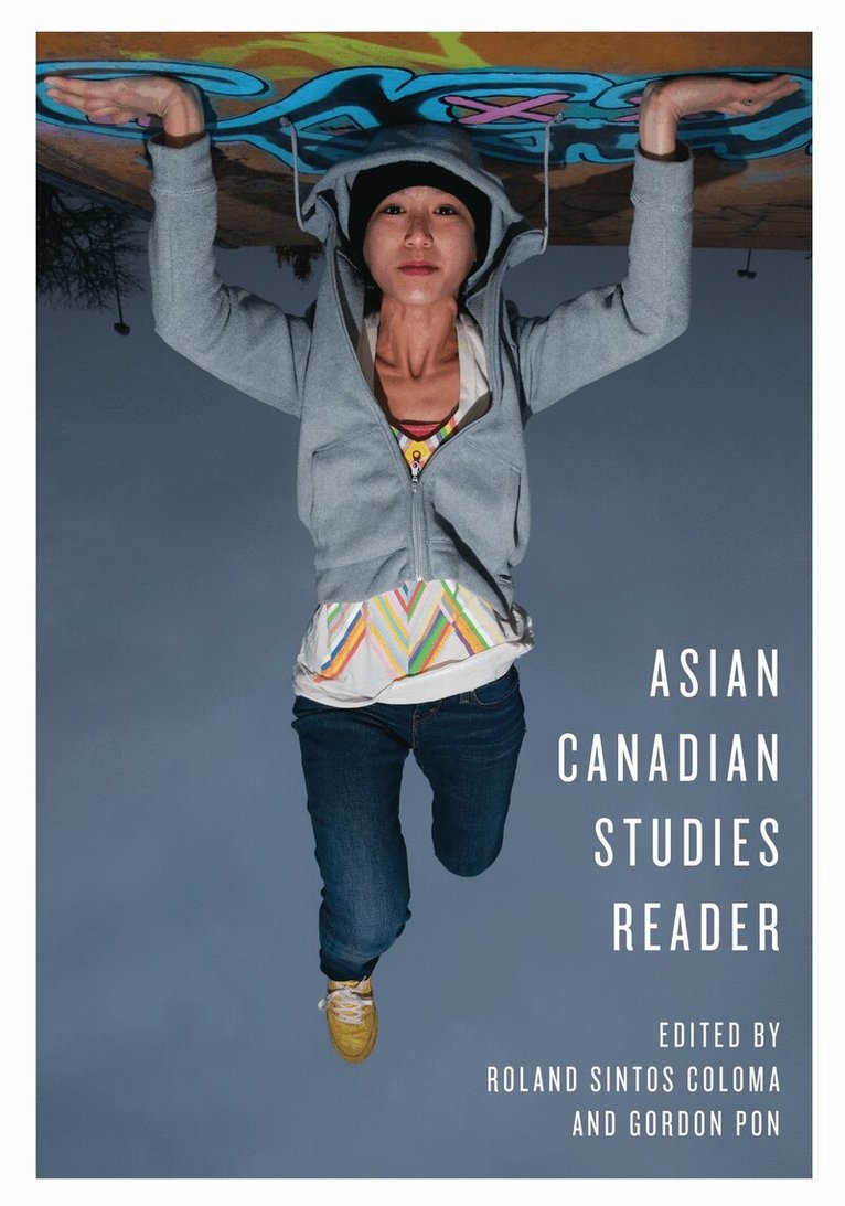 Roland Sintos Coloma, Gordon Pon - Asian Canadian Studies Reader, E-bok