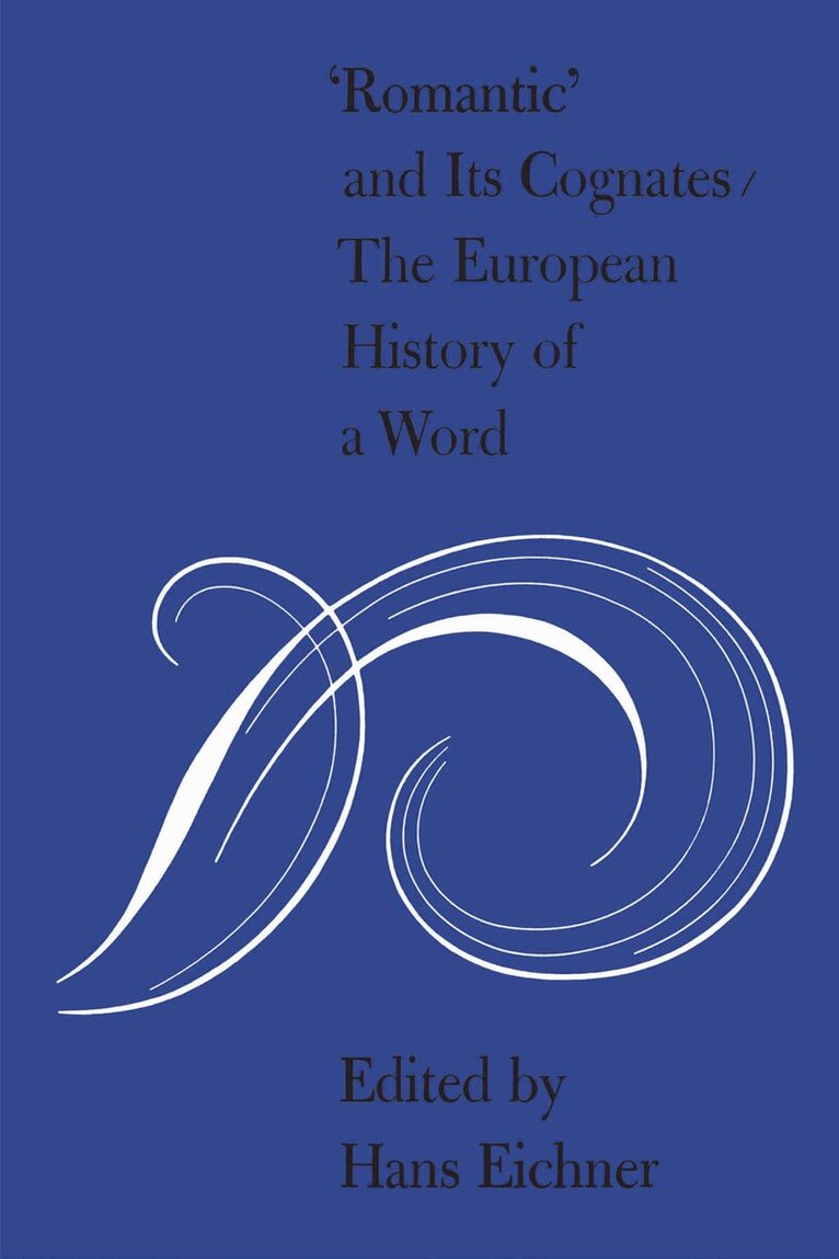 Hans Eichner - 'Romantic' and Its Cognates, E-bok