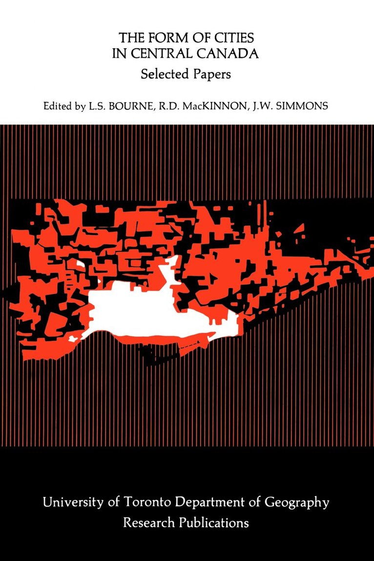 Larry Bourne, Ross MacKinnon, James Simmons - Form of Cities in Central Canada, E-bok
