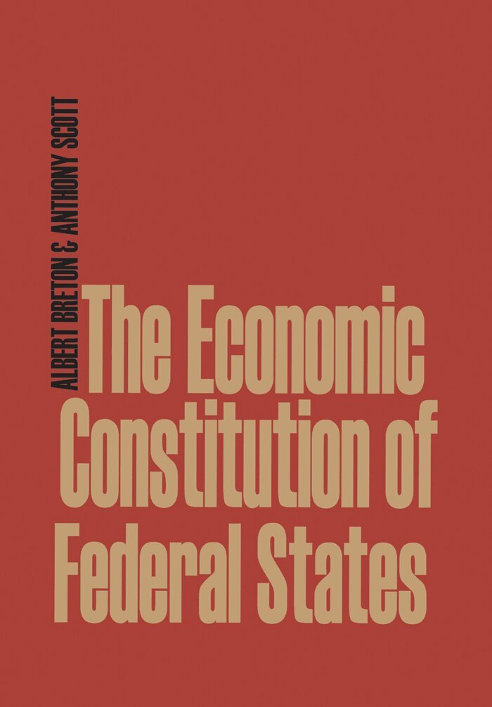 Albert Breton, Anthony Scott - Economic Constitution of Federal States, E-bok