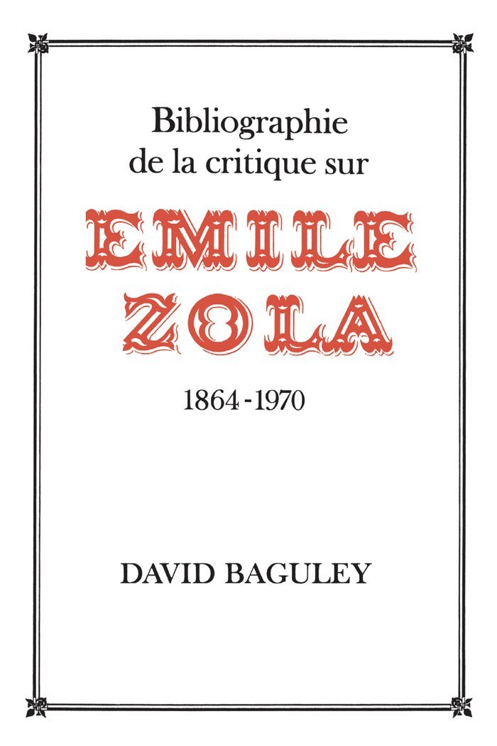 David Baguley - Bibliographie De La Critique Sur Emile Zola, 1864-1970, E-bok