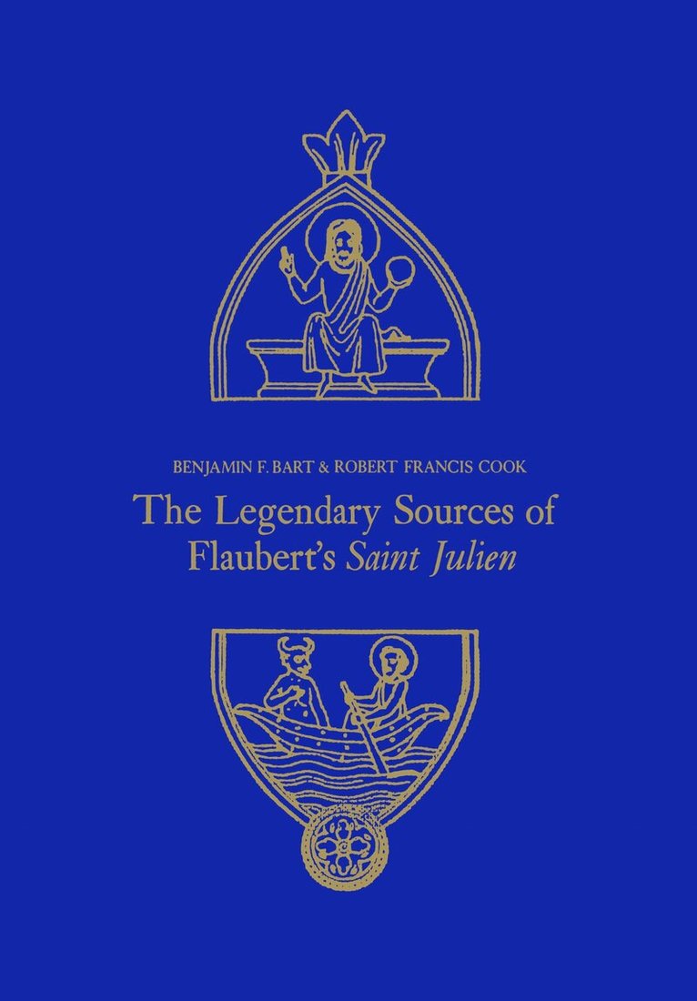 Benjamin Bart, Robert Cook - Legendary Sources of Flaubert's Saint Julien, E-bok