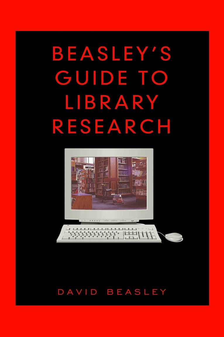 David Beasley - Beasley's Guide to Library Research, E-bok