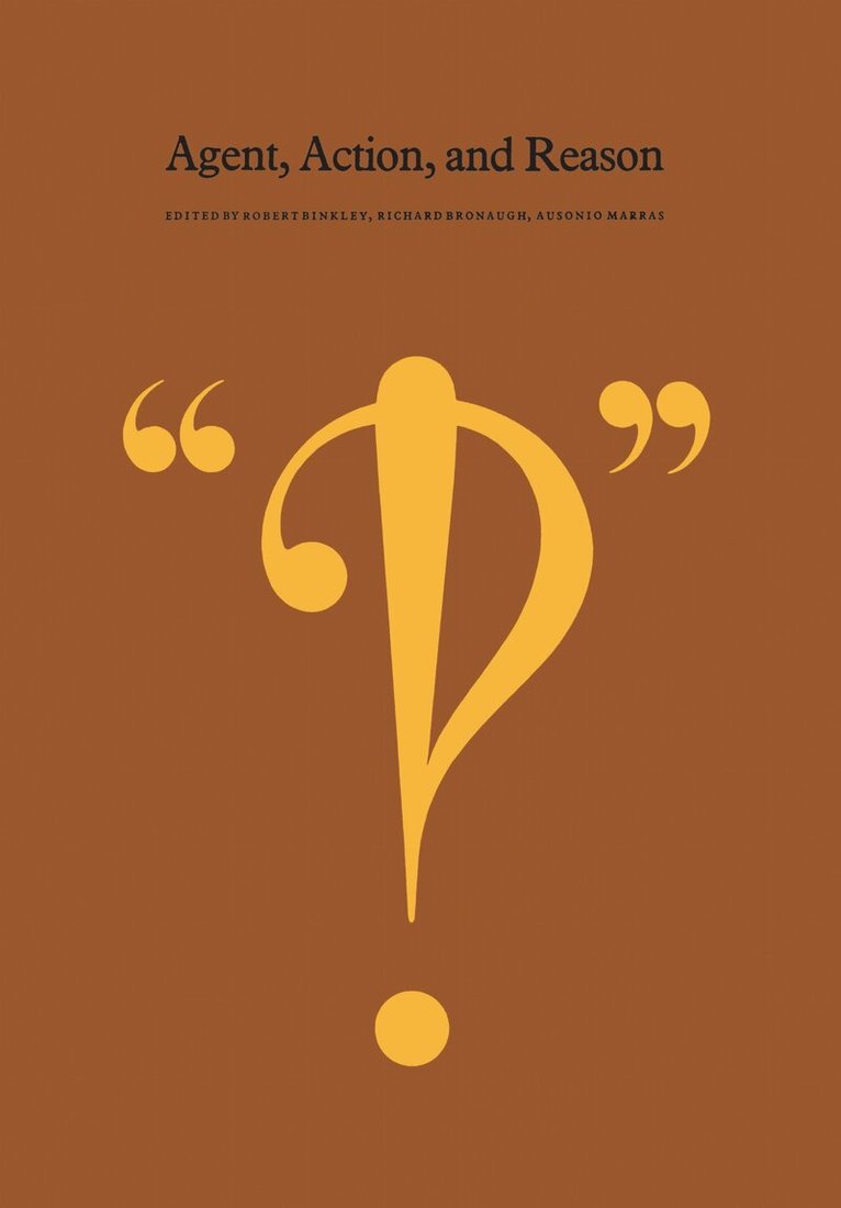 Robert Binkley, R.N. Bronaugh, Ausonio Marras - Agent, Action, and Reason, E-bok
