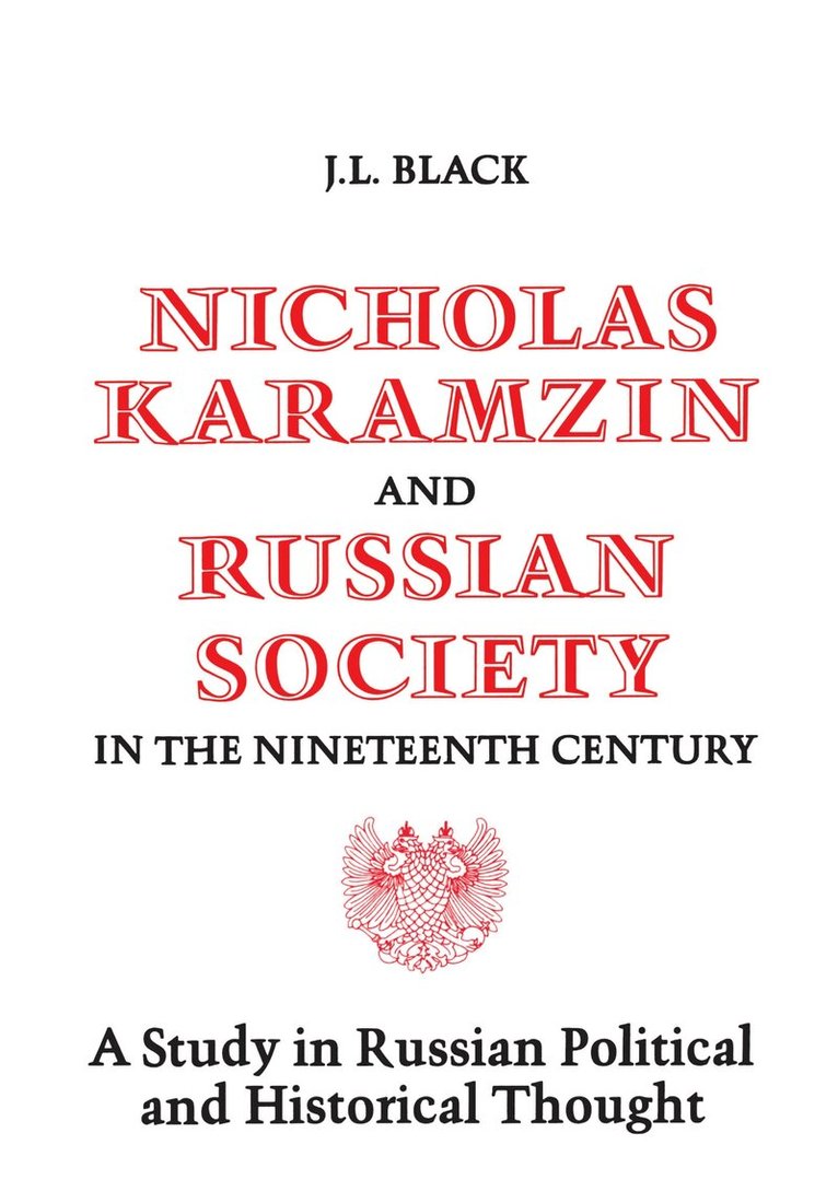 J.L. Black - Nicholas Karamzin and Russian Society in the Nineteenth Century, E-bok