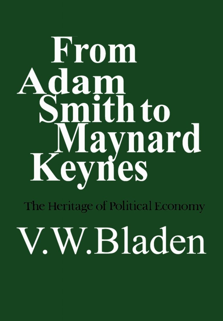 Vincent Bladen - From Adam Smith to Maynard Keynes, E-bok