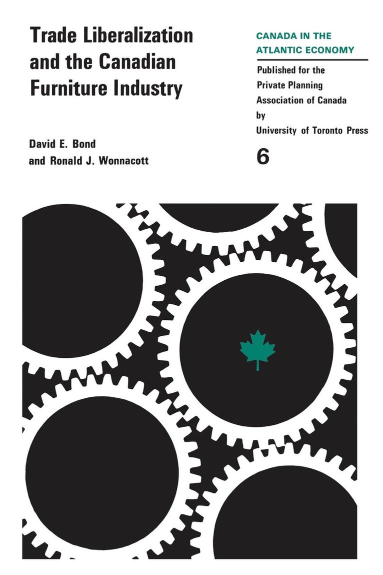 David Bond, Ronald Wonnacott - Trade Liberalizaton and the Canadian Furniture Industry, E-bok