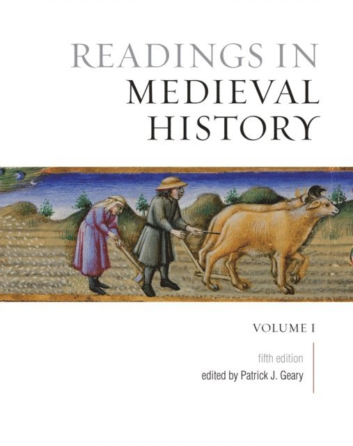 Patrick Geary - Readings in Medieval History, Volume I, E-bok
