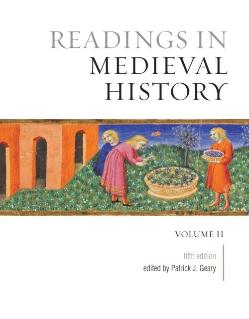 Patrick Geary - Readings in Medieval History, Volume II, E-bok