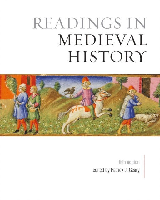 Patrick Geary - Readings in Medieval History, Fifth Edition, E-bok