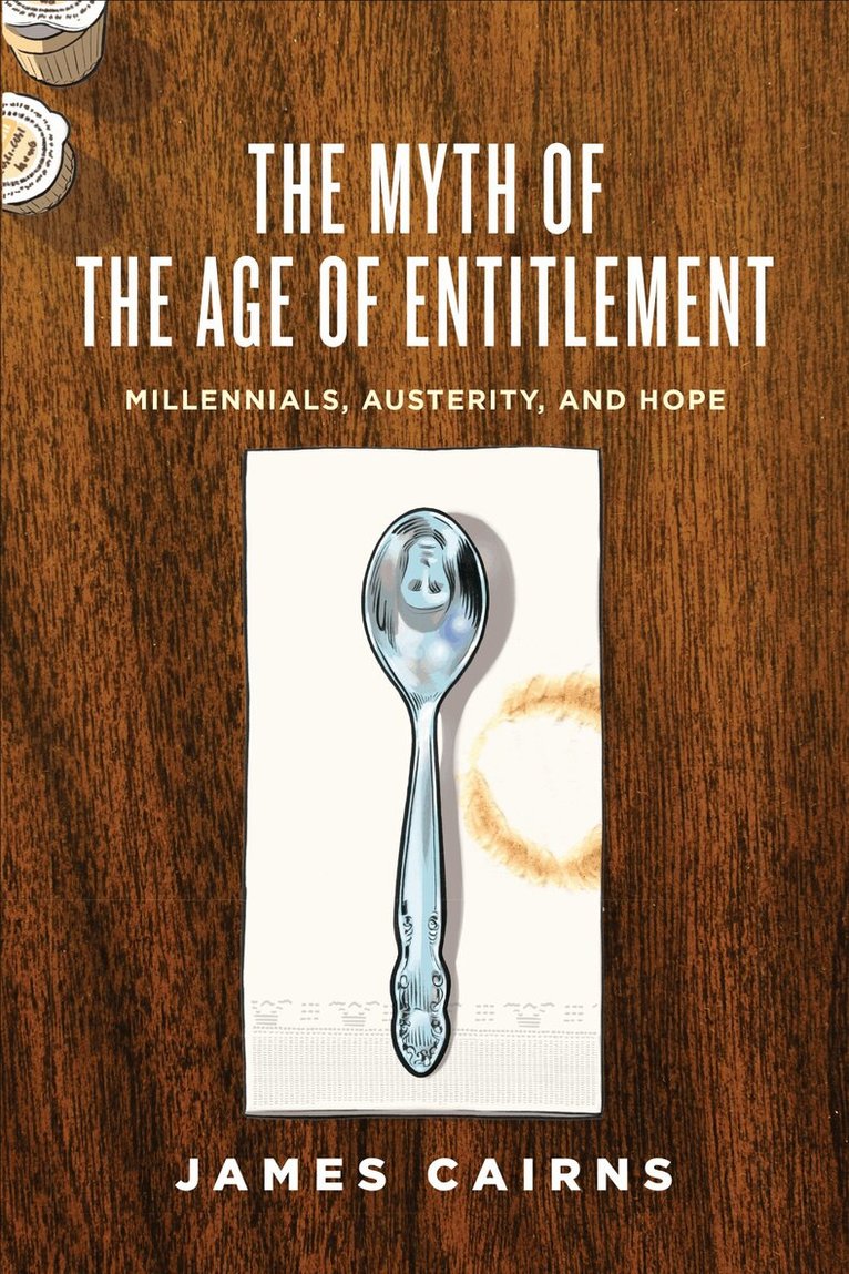 James Cairns - Myth of the Age of Entitlement, E-bok
