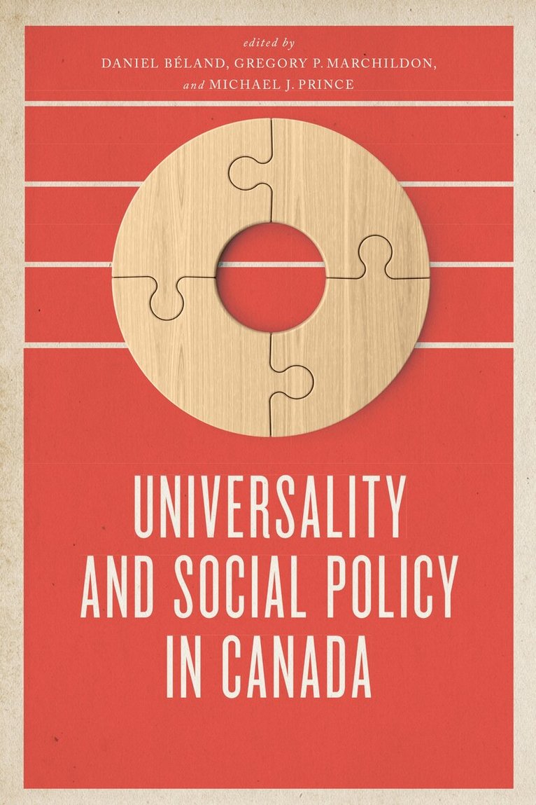 Daniel Béland, Gregory Marchildon, Michael J. Prince - Universality and Social Policy in Canada, E-bok