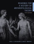 Readings for a History of Anthropological Theory, Fifth Edition