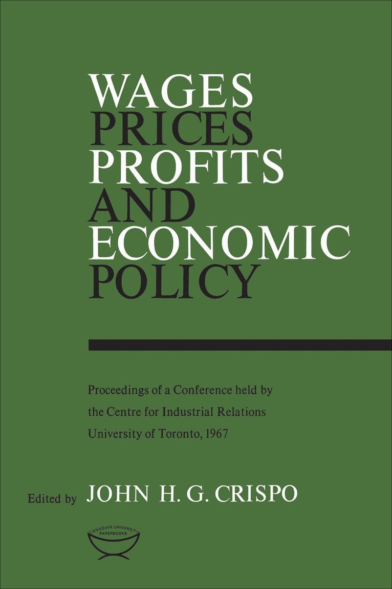 John Crispo - Wages, Prices, Profits, and Economic Policy, E-bok