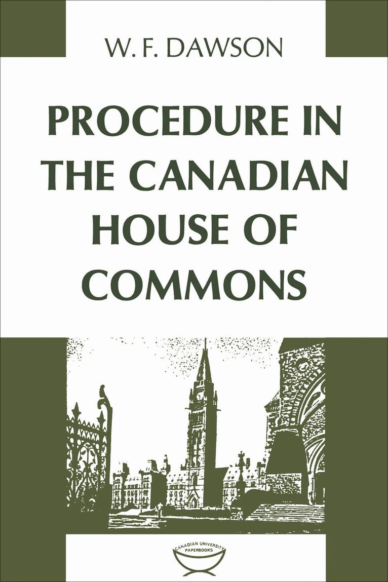 W.F. Dawson - Procedure in the Canadian House of Commons, E-bok