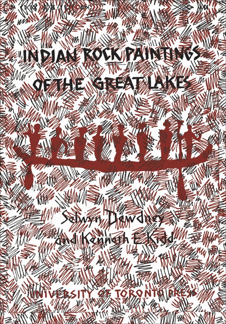 Selwyn Dewdney, Kenneth Kidd - Indian Rock Paintings of the Great Lakes, E-bok