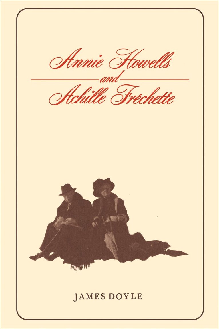James Doyle - Annie Howells and Achille Fréchette, E-bok