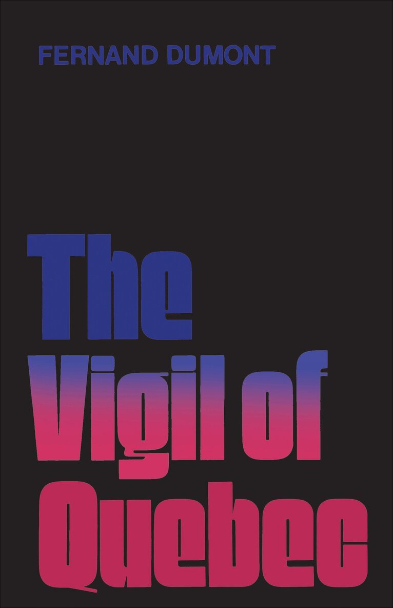 Fernand Dumont - Vigil of Quebec, E-bok