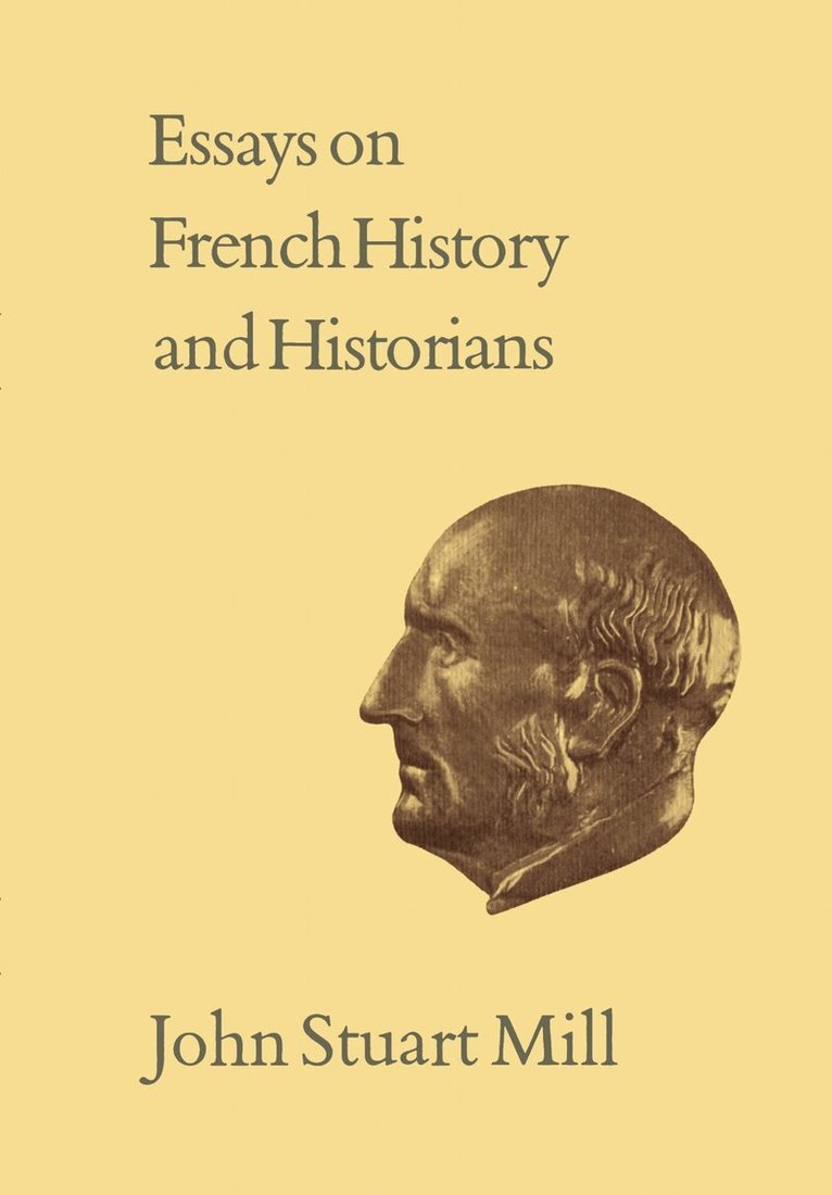 John Stuart Mill, John Robson - XXEssays on French History and Historians, E-bok