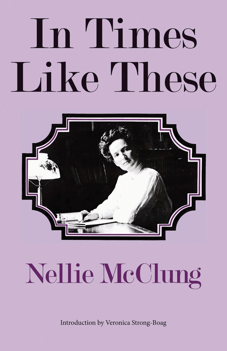 Nellie Lillian McClung - In Times Like These, E-bok
