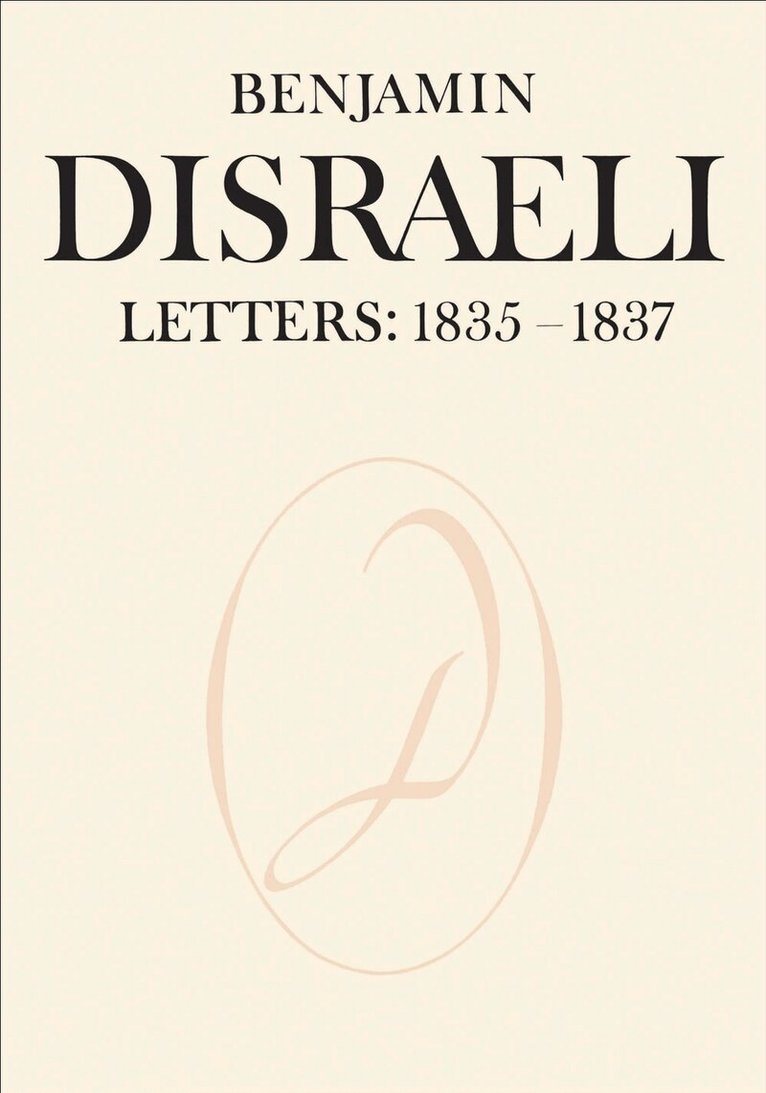 Benjamin Disraeli, John Gunn, John Matthews, Donald Schurman, Melvin Wiebe - Benjamin Disraeli Letters, E-bok