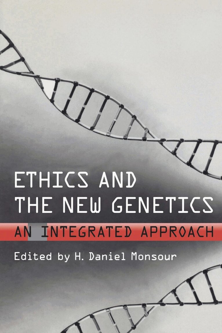 H. Daniel Monsour - Ethics and the New Genetics, E-bok