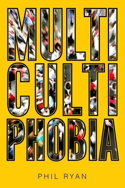 Phil Ryan - Multicultiphobia, Inbunden. Tillgänglighet: Tillfälligt slut