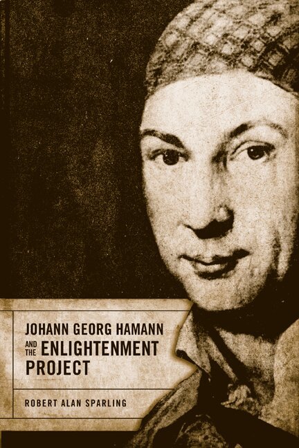 Robert Alan Sparling - Johann Georg Hamann and the Enlightenment Project, Inbunden. Tillgänglighet: Lägg i varukorg