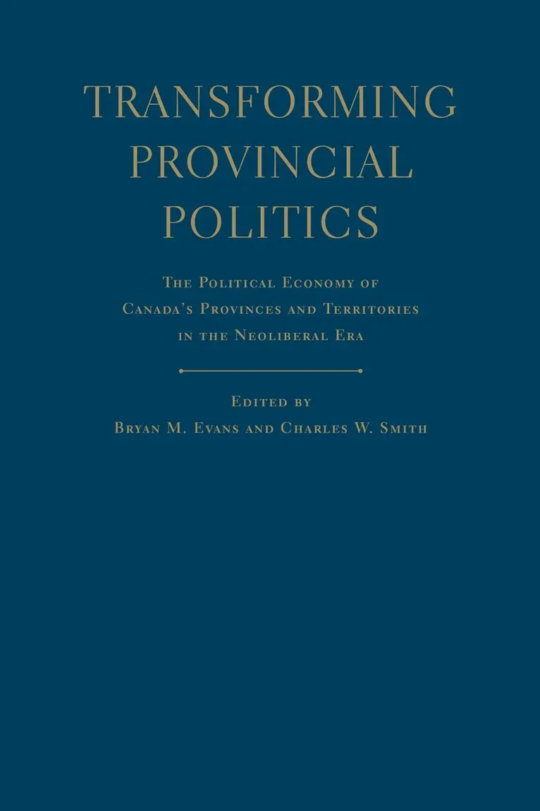 Bryan Evans, Charles W Smith - Transforming Provincial Politics, Inbunden. Tillgänglighet: Tillfälligt slut