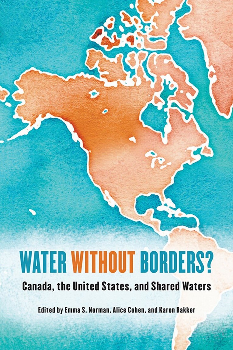 Emma S. Norman, Alice Cohen, Karen Bakker - Water Without Borders?, Inbunden