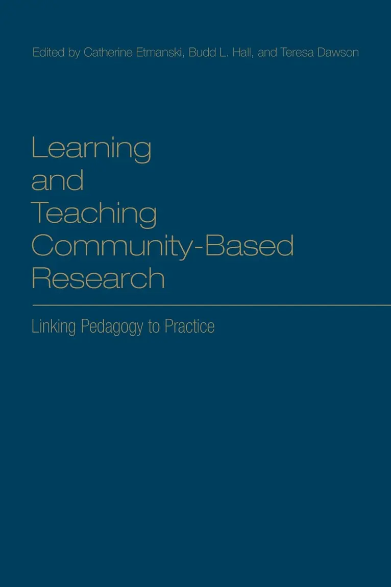 Catherine Etmanski, Budd L. Hall, Teresa Dawson - Learning and Teaching Community-Based Research, Inbunden. Tillgänglighet: Tillfälligt slut