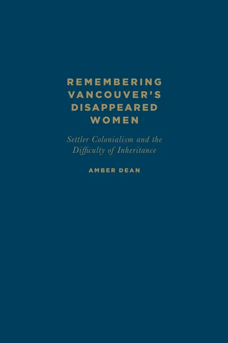 Amber Dean - Remembering Vancouver's Disappeared Women, Inbunden. Tillgänglighet: Tillfälligt slut